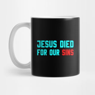 JESUS DIED FOR OUR SINS Mug